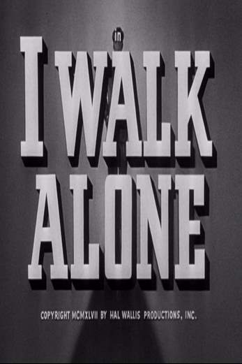 دانلود فیلم I Walk Alone 1947