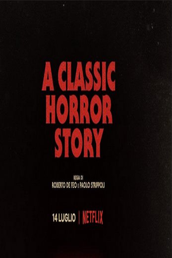 دانلود فیلم A Classic Horror Story 2021 دوبله فارسی