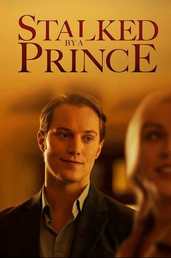 دانلود فیلم Stalked by a Prince 2022