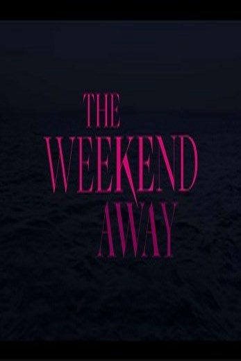 دانلود فیلم The Weekend Away 2022