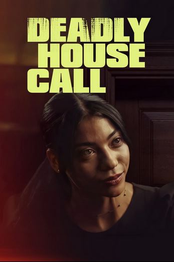 دانلود فیلم Deadly House Call 2022