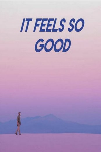 دانلود فیلم It Feels So Good 2019