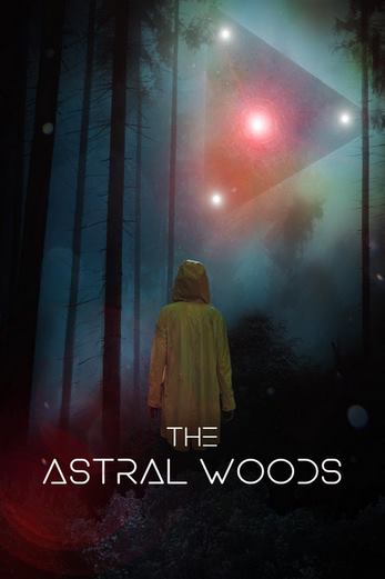 دانلود فیلم The Astral Woods 2023